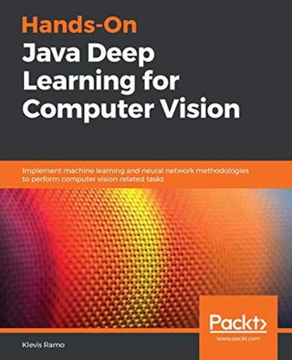Hands-On Java Deep Learning for Computer Vision